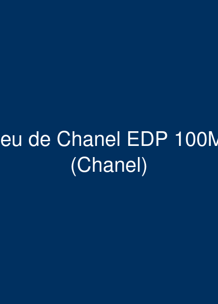 CHANEL – BLEU DE CHANEL | 100ml EdP