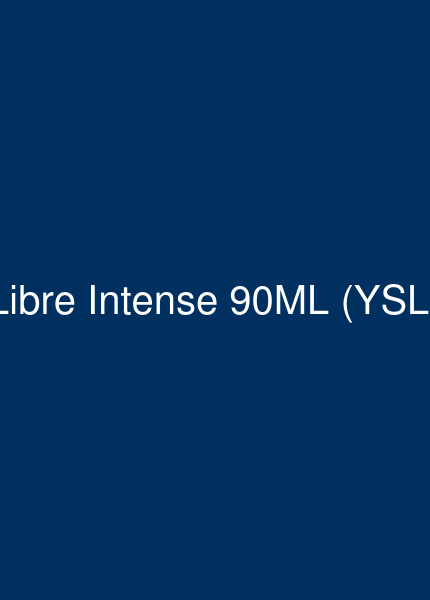 YSL – LIBRE INTENSE | 100ml EdP