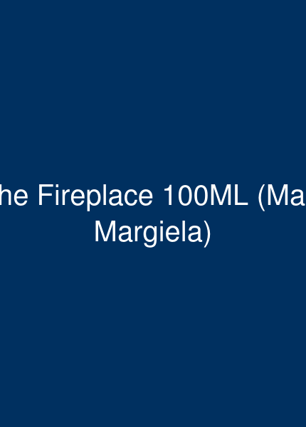 MAISON MARGIELA – BY THE FIREPLACE | 100ml EdT